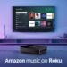 Is Amazon Music available for Roku?