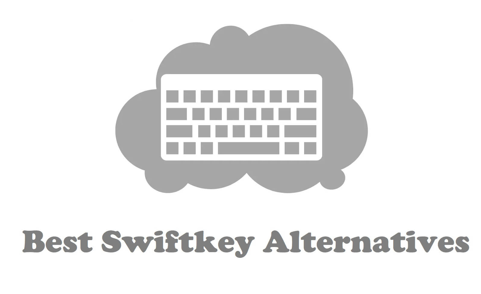 Best Swiftkey Alternatives