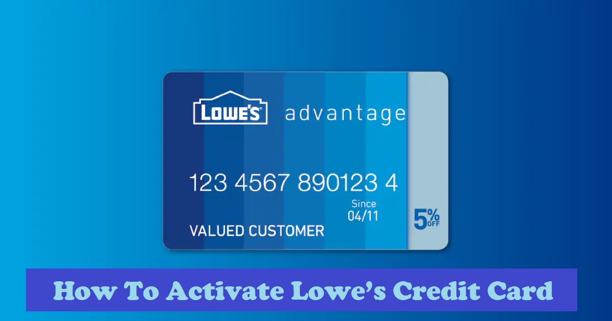 Activate Lowe’s Credit Card