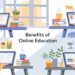 Benefits of Online Education