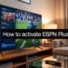 How to Activate ESPN Plus
