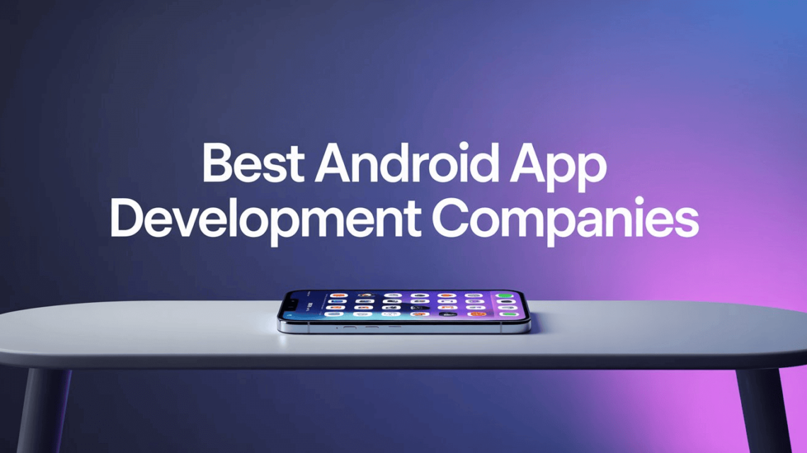 Best Android App Development Companies
