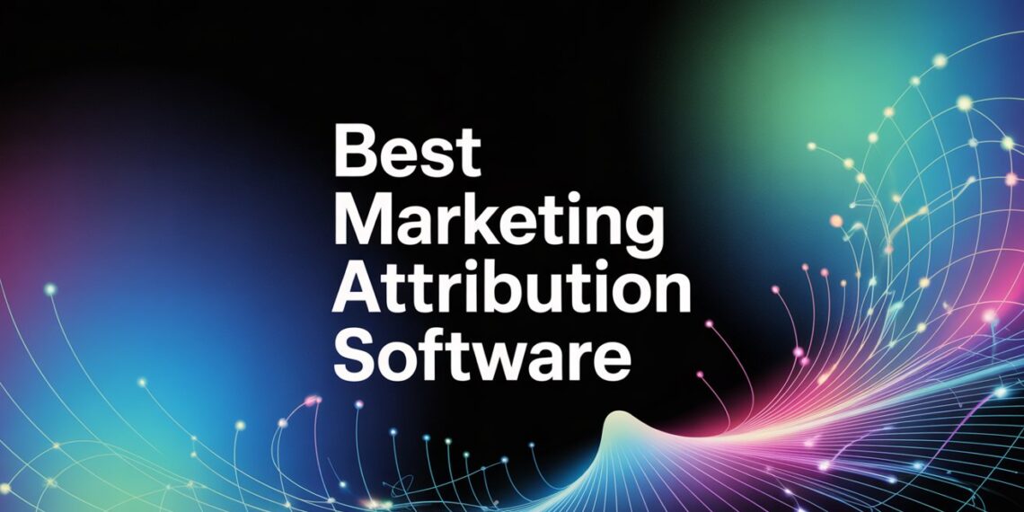 Best Marketing Attribution Software