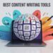 Best Tools for Content Writers