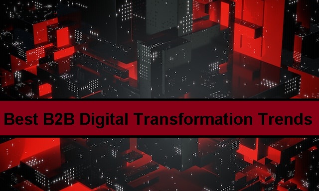 Best B2B Digital Transformation Trends