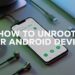 How to Unroot Your Android Devices