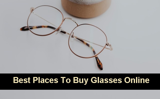 Best Places To Buy Glasses Online Explore It All Radical Technology And Business Blog