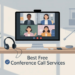 Best Conference Call Services