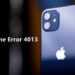 Iphone Error 4013: 8 Easy Ways To Fix This Error In 2024