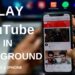 How to Enable Background Playback on YouTube for iPhone and Android