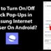 How to Block Pop-up Ads on Samsung Phones and Tablets