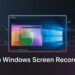 Free Windows Screen Recorders