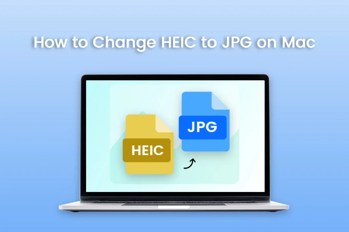 How to Convert HEIC Files to JPEG on a Mac: Step-by-Step Guide