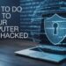 What to Do If Your Computer Gets Hacked