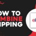 How to Combine Shipping on eBay: Multiple Ways Explained