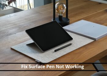 How To Fix If Your Surface Pen Not Working