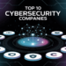 Top 10 Cybersecurity Companies