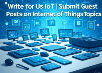 Write for Us IoT