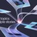 your topics multiple stories