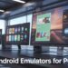 Best Android Emulators for PC