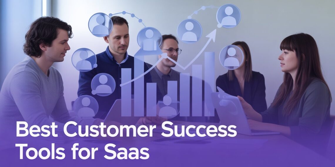 Best Customer Success Tools for SaaS Startups