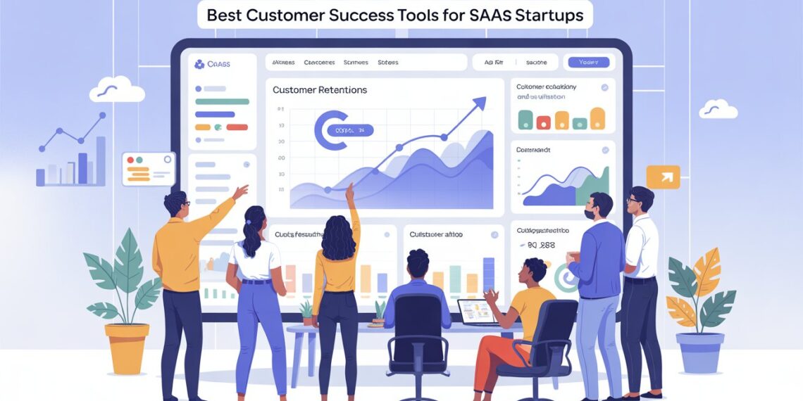 Best Customer Success Tools for SaaS Startups (2025 Guide)